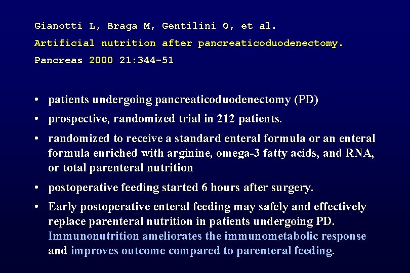 Gianotti L, Braga M, Gentilini O, et al. Artificial nutrition after pancreaticoduodenectomy. Pancreas 2000