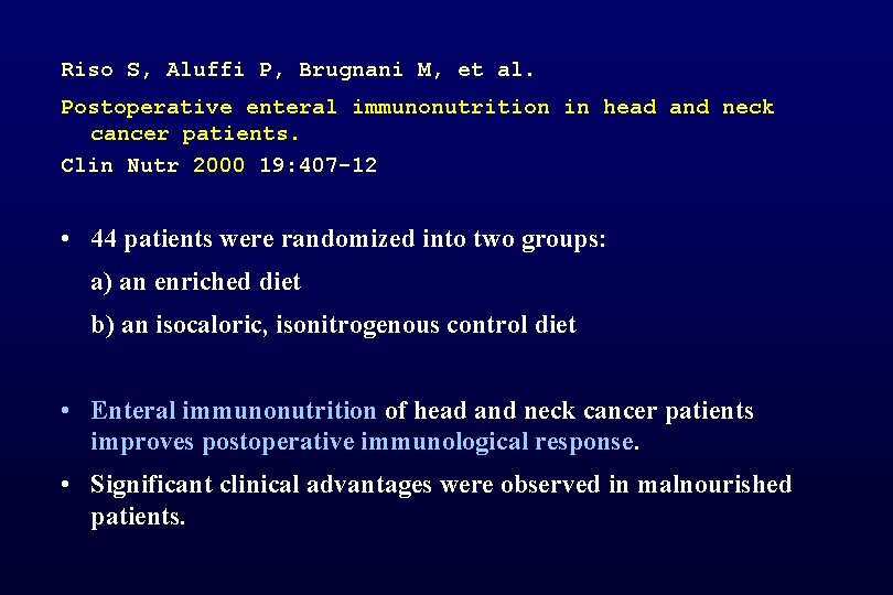 Riso S, Aluffi P, Brugnani M, et al. Postoperative enteral immunonutrition in head and