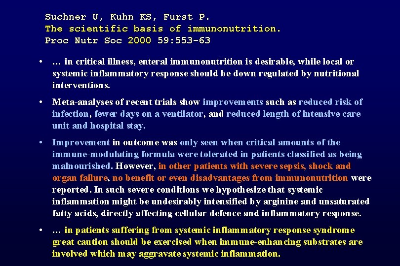 Suchner U, Kuhn KS, Furst P. The scientific basis of immunonutrition. Proc Nutr Soc