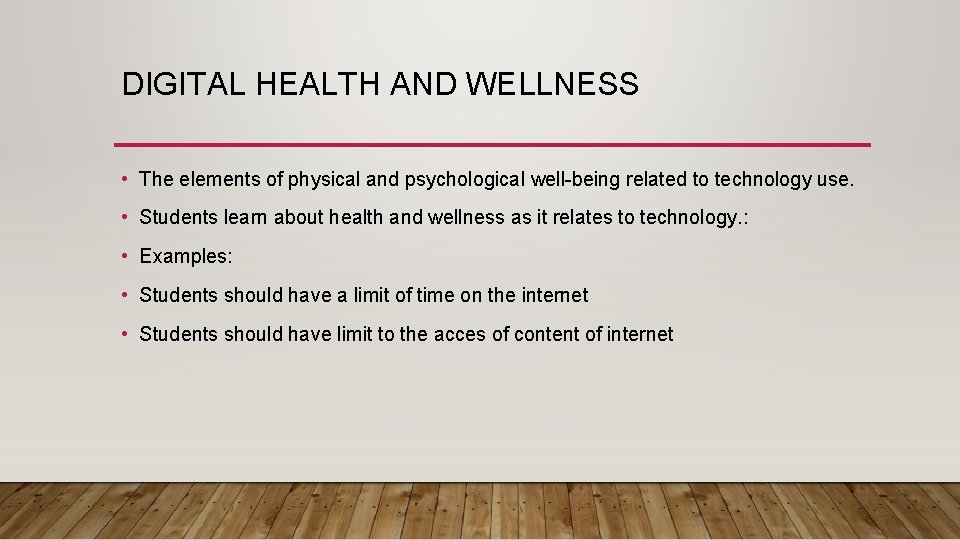 DIGITAL HEALTH AND WELLNESS • The elements of physical and psychological well-being related to