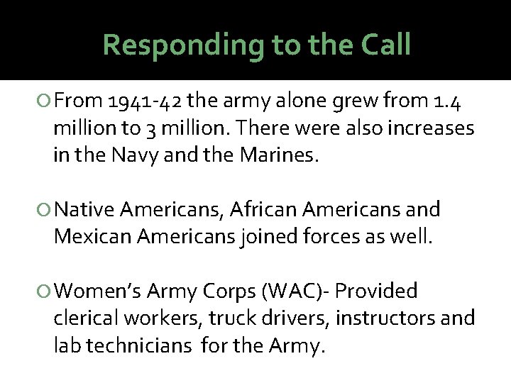 Responding to the Call From 1941 -42 the army alone grew from 1. 4 Responding to the Call From 1941 -42 the army alone grew from 1. 4