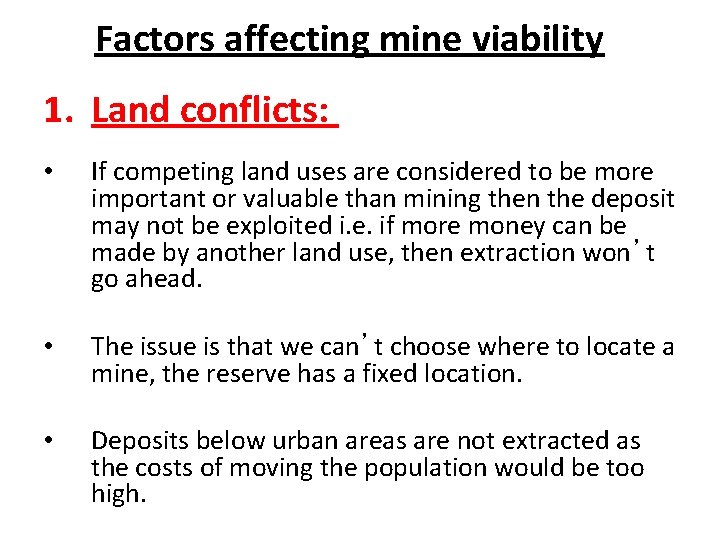 Factors affecting mine viability 1. Land conflicts: • If competing land uses are considered