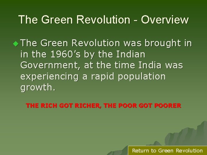 The Green Revolution - Overview u The Green Revolution was brought in in the