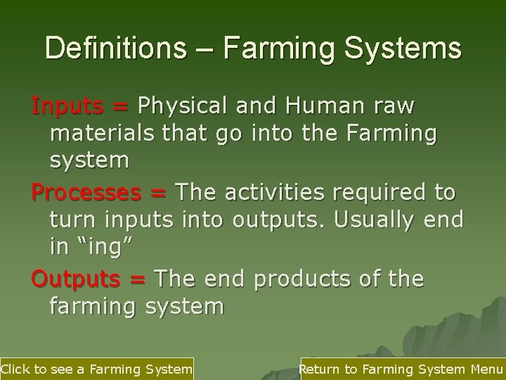 Definitions – Farming Systems Inputs = Physical and Human raw materials that go into