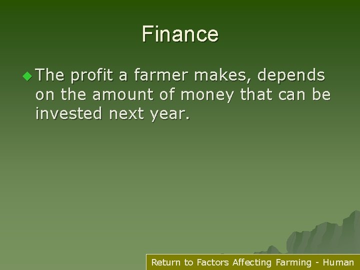 Finance u The profit a farmer makes, depends on the amount of money that