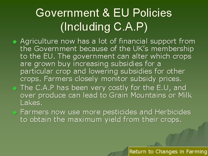 Government & EU Policies (Including C. A. P) u u u Agriculture now has