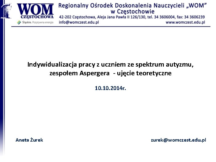 Indywidualizacja pracy z uczniem ze spektrum autyzmu, zespołem Aspergera - ujęcie teoretyczne 10. 2014