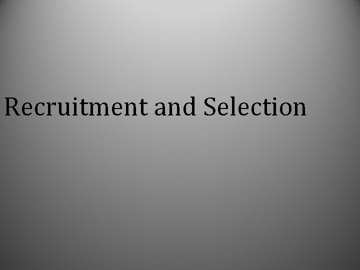 Recruitment and Selection 
