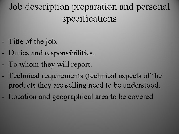 Job description preparation and personal specifications - Title of the job. Duties and responsibilities.