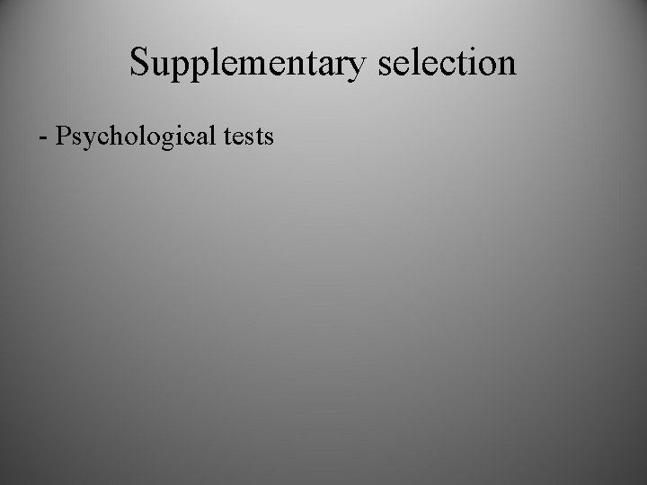 Supplementary selection - Psychological tests 