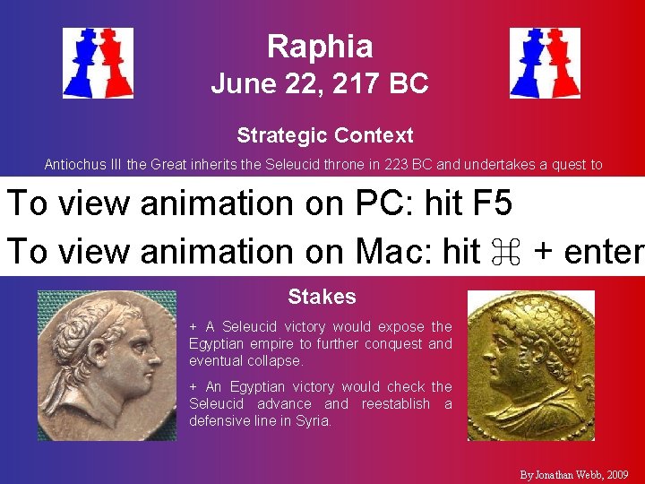 Raphia June 22, 217 BC Strategic Context Antiochus III the Great inherits the Seleucid