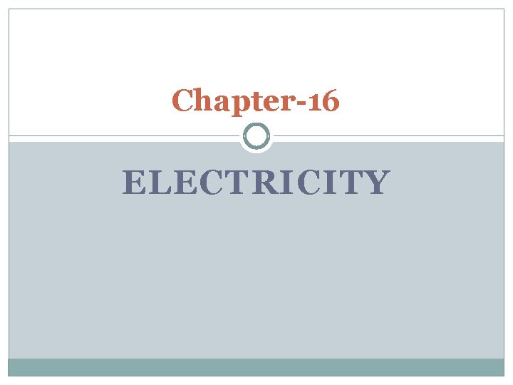 Chapter-16 ELECTRICITY 