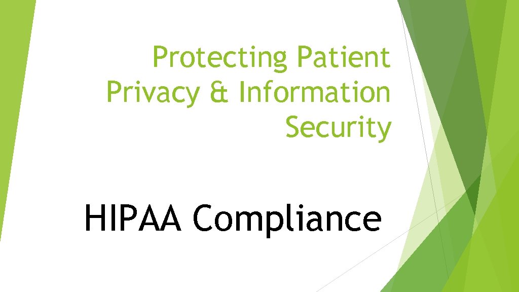Protecting Patient Privacy & Information Security HIPAA Compliance 