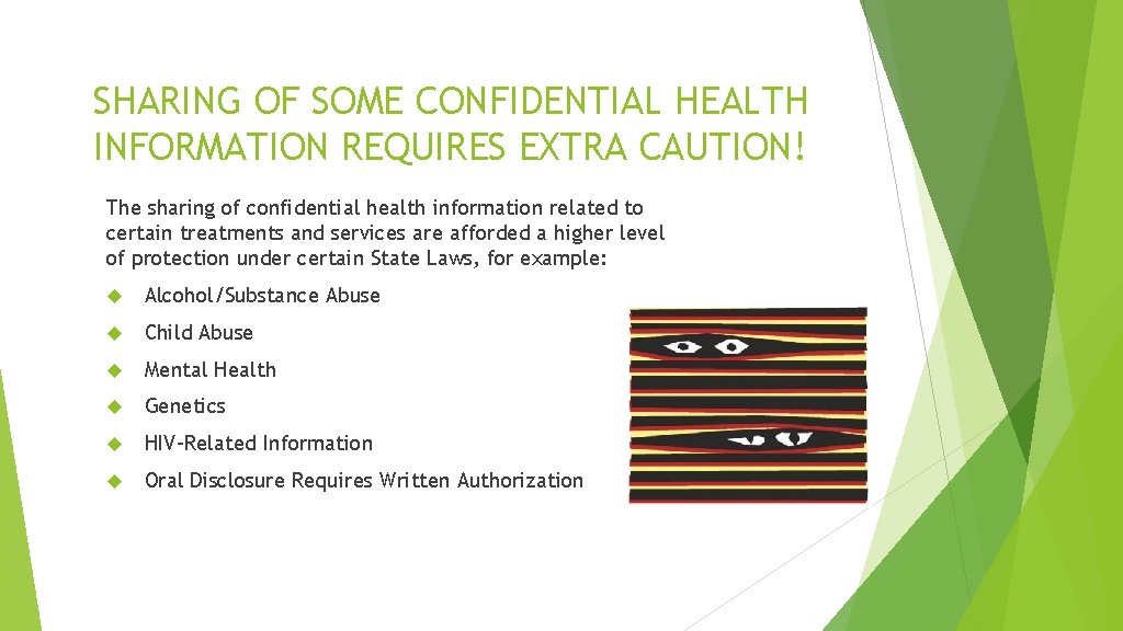 SHARING OF SOME CONFIDENTIAL HEALTH INFORMATION REQUIRES EXTRA CAUTION! The sharing of confidential health