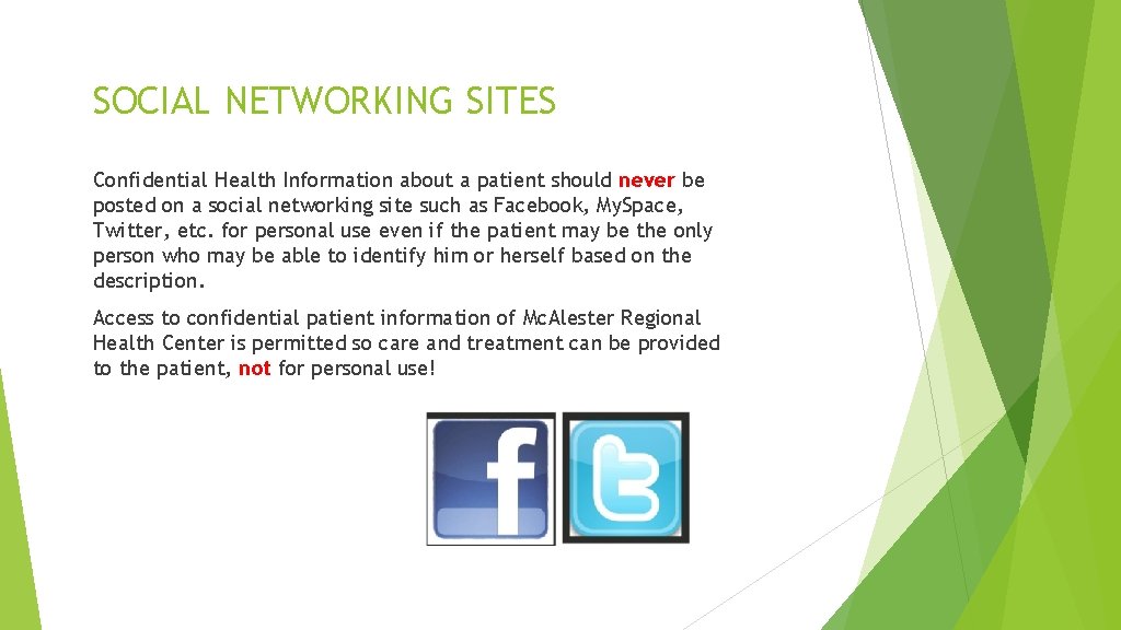 SOCIAL NETWORKING SITES Confidential Health Information about a patient should never be posted on
