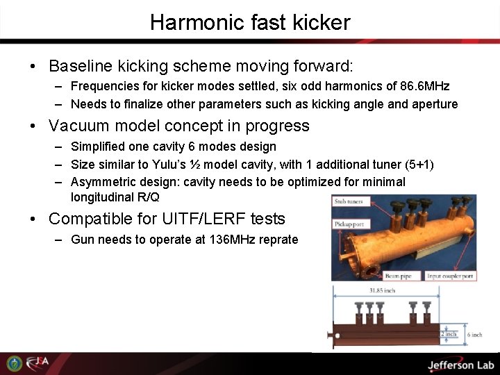 Harmonic fast kicker • Baseline kicking scheme moving forward: – Frequencies for kicker modes