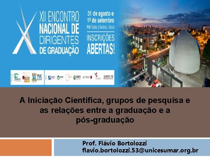 A Iniciação Cientifica, grupos de pesquisa e as relações entre a graduação e a