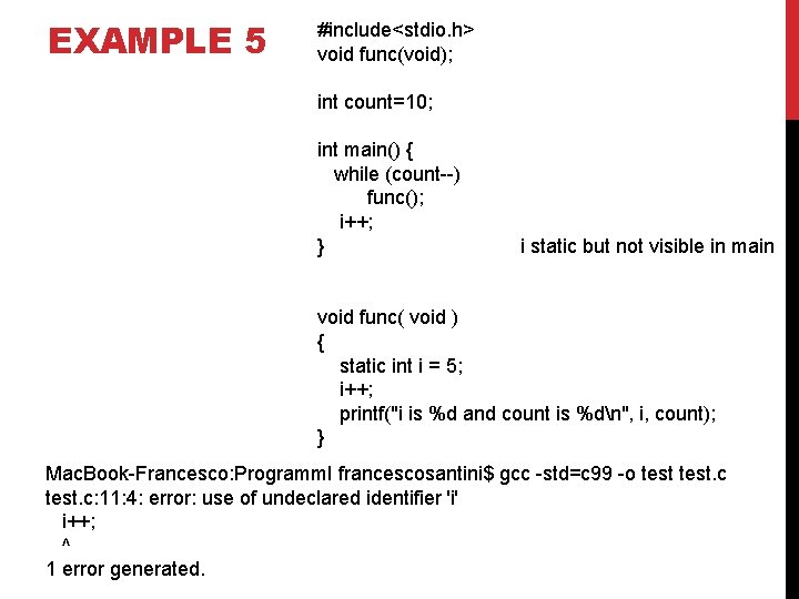 EXAMPLE 5 #include<stdio. h> void func(void); int count=10; int main() { while (count--) func();