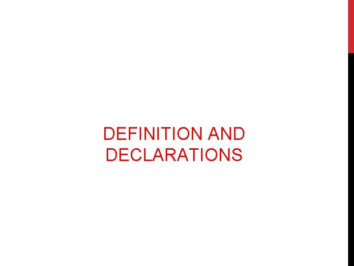 DEFINITION AND DECLARATIONS 