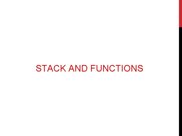 STACK AND FUNCTIONS 