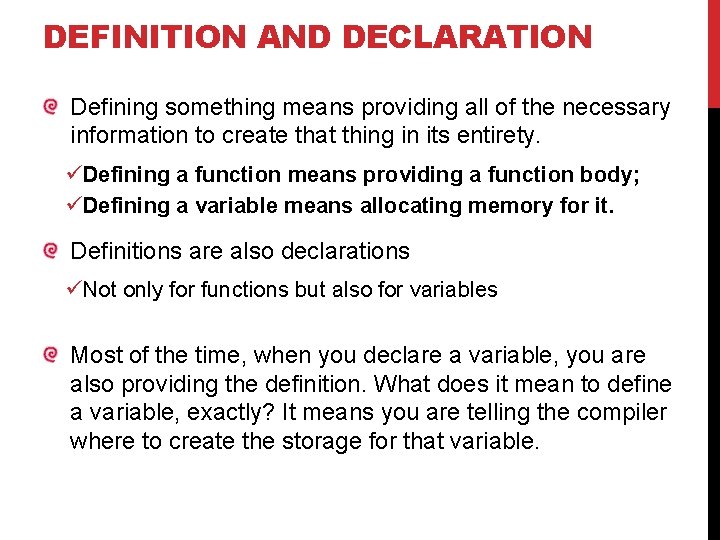 DEFINITION AND DECLARATION Defining something means providing all of the necessary information to create