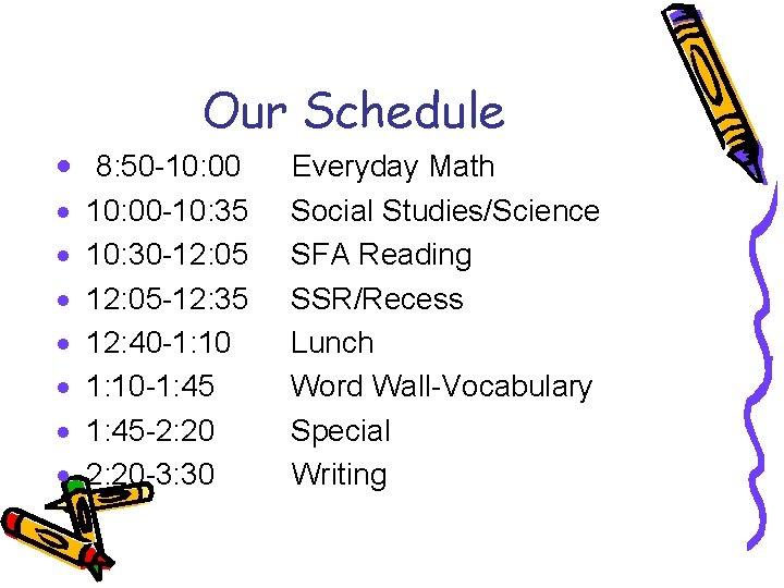 Our Schedule · 8: 50 -10: 00 · · · · 10: 00 -10: