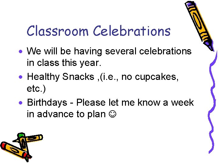 Classroom Celebrations · We will be having several celebrations in class this year. ·