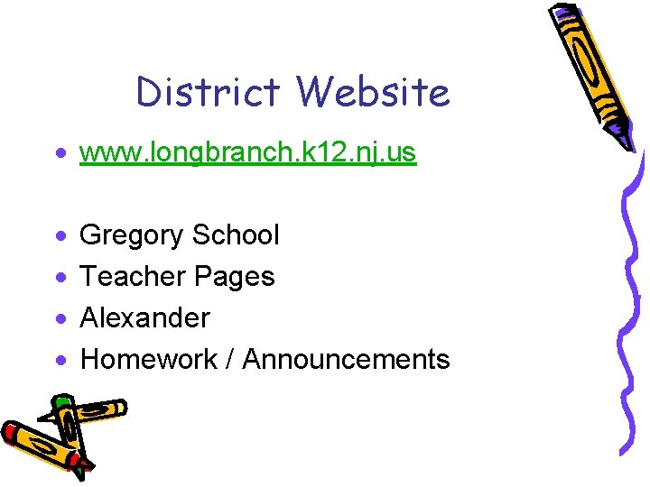 District Website · www. longbranch. k 12. nj. us · · Gregory School Teacher