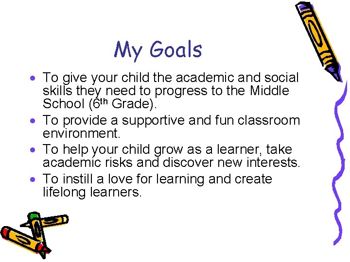 My Goals · To give your child the academic and social skills they need