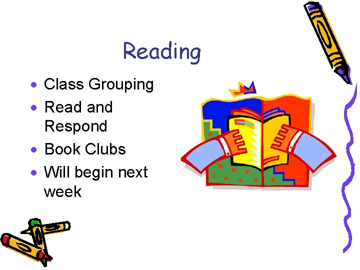 Reading · Class Grouping · Read and Respond · Book Clubs · Will begin
