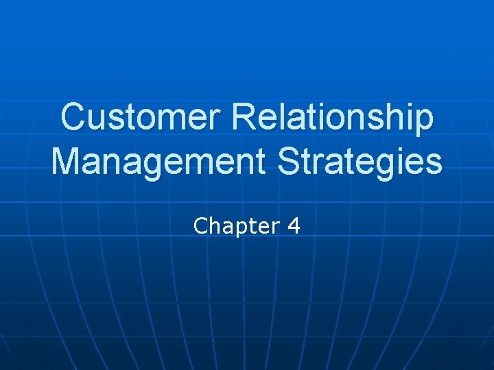 Customer Relationship Management Strategies Chapter 4 