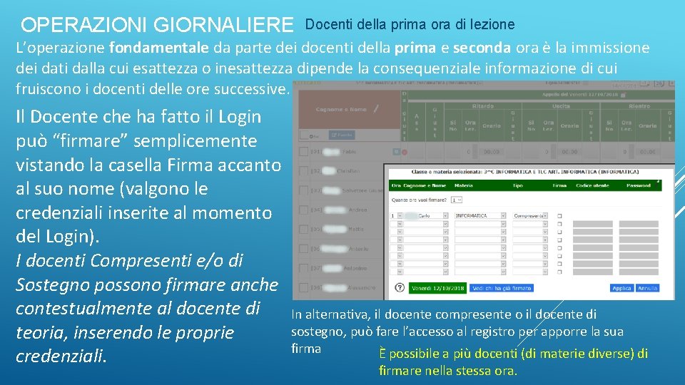 OPERAZIONI GIORNALIERE Docenti della prima ora di lezione L’operazione fondamentale da parte dei docenti