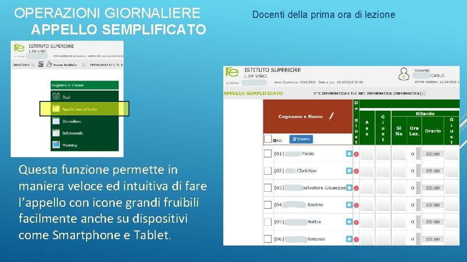 OPERAZIONI GIORNALIERE APPELLO SEMPLIFICATO Questa funzione permette in maniera veloce ed intuitiva di fare