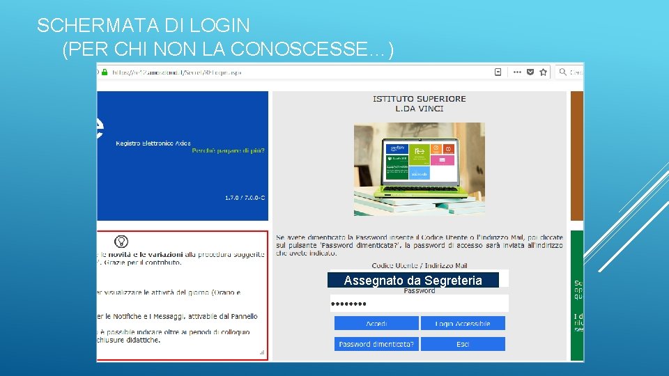 SCHERMATA DI LOGIN (PER CHI NON LA CONOSCESSE…) Assegnato da Segreteria 