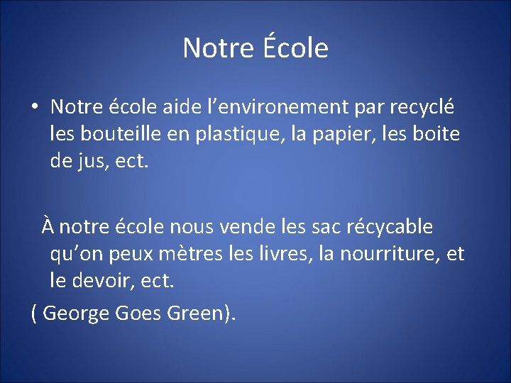 Notre École • Notre école aide l’environement par recyclé les bouteille en plastique, la