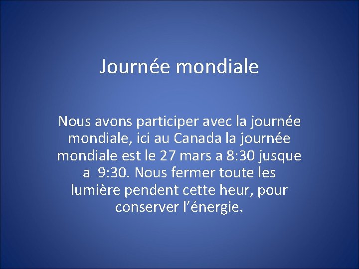 Journée mondiale Nous avons participer avec la journée mondiale, ici au Canada la journée