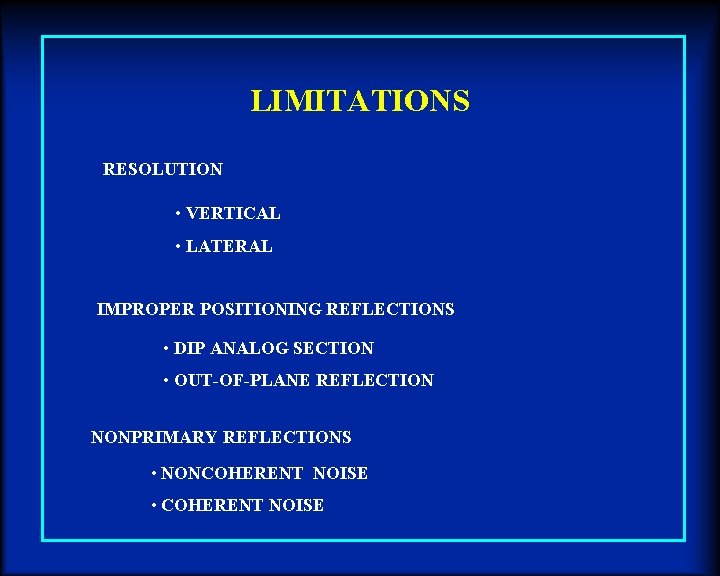 LIMITATIONS RESOLUTION • VERTICAL • LATERAL IMPROPER POSITIONING REFLECTIONS • DIP ANALOG SECTION •