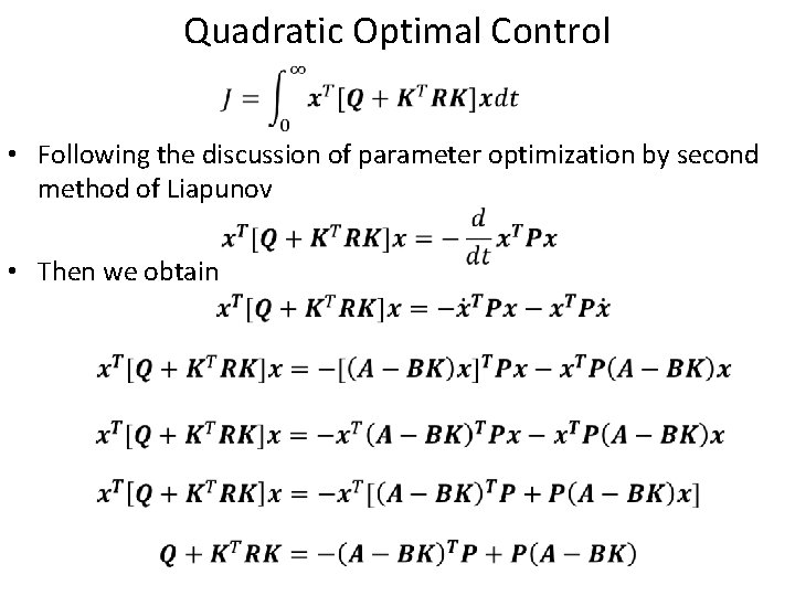 Quadratic Optimal Control • Following the discussion of parameter optimization by second method of