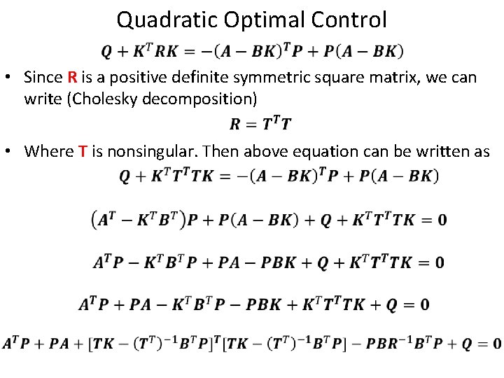 Quadratic Optimal Control • Since R is a positive definite symmetric square matrix, we