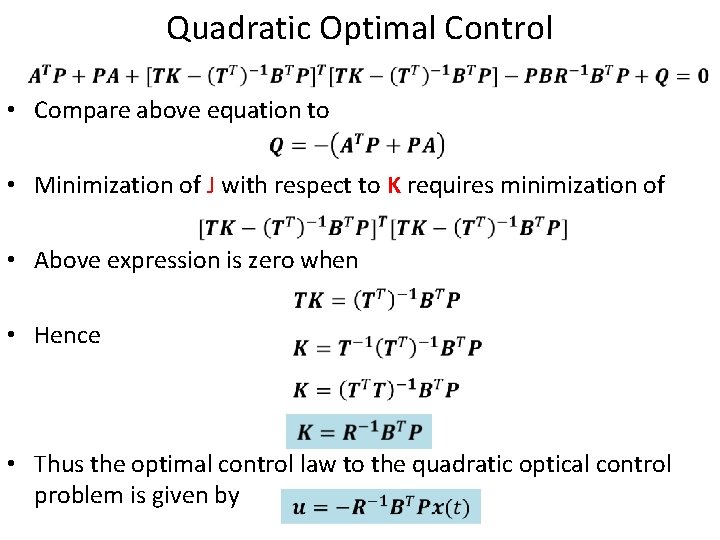 Quadratic Optimal Control • Compare above equation to • Minimization of J with respect
