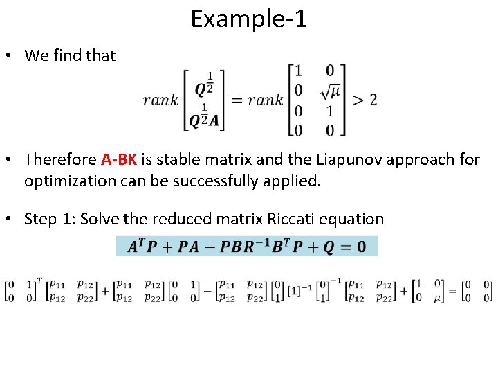 Example-1 • We find that • Therefore A-BK is stable matrix and the Liapunov