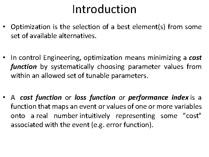Introduction • Optimization is the selection of a best element(s) from some set of