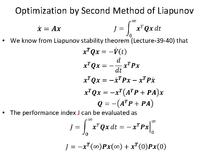 Optimization by Second Method of Liapunov • We know from Liapunov stability theorem (Lecture-39