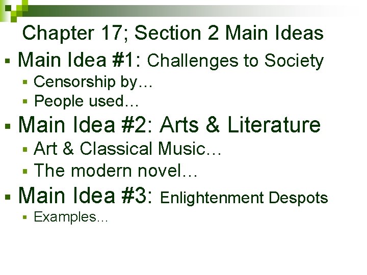 § Chapter 17; Section 2 Main Ideas Main Idea #1: Challenges to Society §