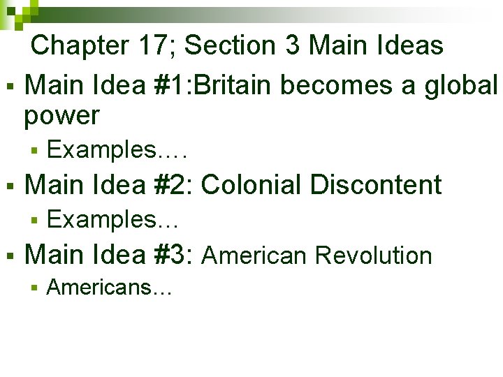 § Chapter 17; Section 3 Main Ideas Main Idea #1: Britain becomes a global