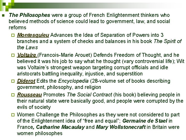 n The Philosophes were a group of French Enlightenment thinkers who believed methods of