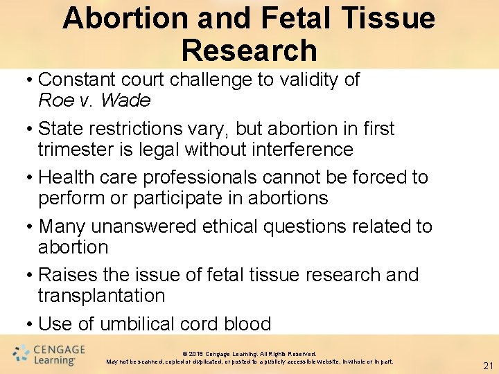Abortion and Fetal Tissue Research • Constant court challenge to validity of Roe v.