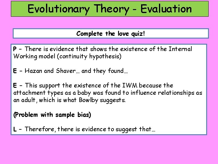 Evolutionary Theory - Evaluation Complete the love quiz! P – There is evidence that