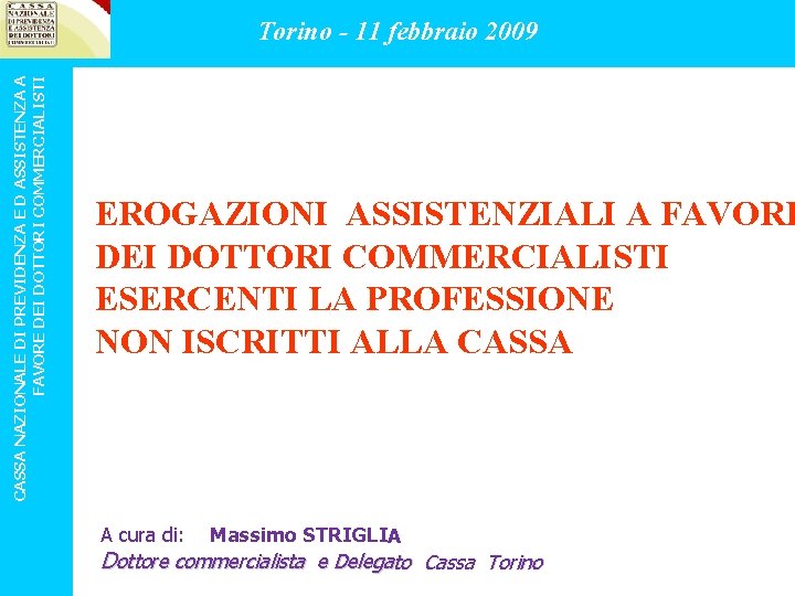 CASSA NAZIONALE DI PREVIDENZA E D ASSISTENZA A FAVORE DEI DOTTORI COMMERCIALISTI Torino -