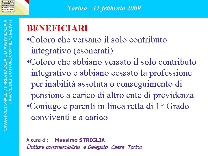 CASSA NAZIONALE DI PREVIDENZA E D ASSISTENZA A FAVORE DEI DOTTORI COMMERCIALISTI Torino -